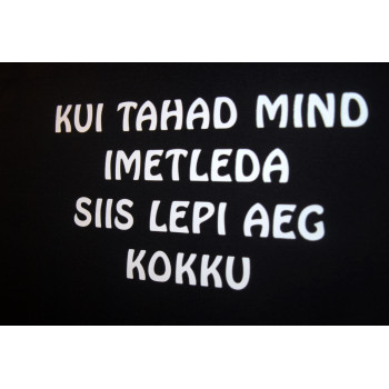 Kui tahad mind imetleda siis lepi aeg kokku