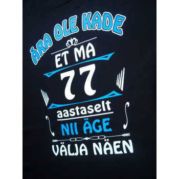 Ära ole kade et ma 40 aastaselt nii äga välja näen T-särk